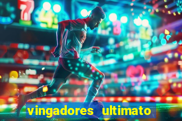 vingadores ultimato filme completo dublado online gratis